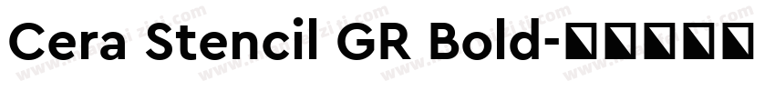Cera Stencil GR Bold字体转换